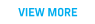 VIEW MORE