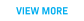 VIEW MORE